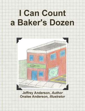 I Can Count a Baker's Dozen de Author Jeffrey Anderson