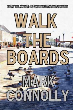 Walk The Boards de Mark Connolly