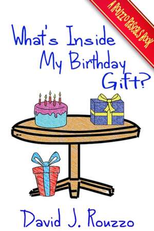 What's Inside My Birthday Gift? de David J. Rouzzo