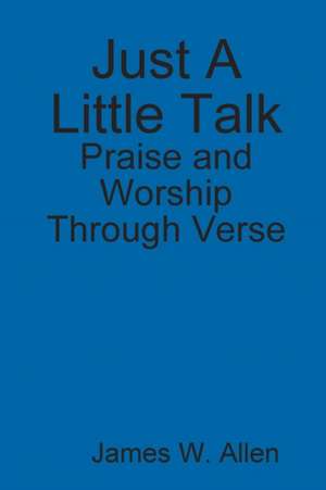 Just A Little Talk de James W. Allen