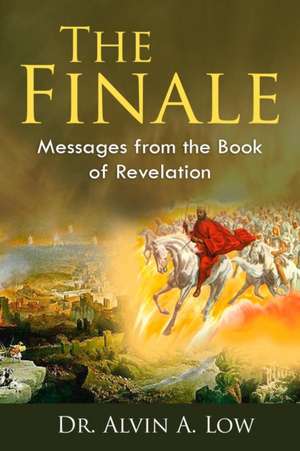 The Finale. Messages from the Book of Revelation de Alvin Low