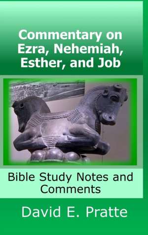 Commentary on Ezra, Nehemiah, Esther, and Job de David Pratte