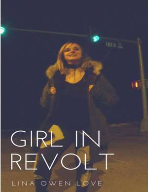 Girl In Revolt de Lina Love