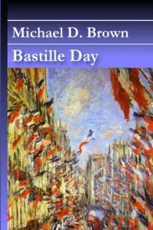 Bastille Day de Michael D. Brown