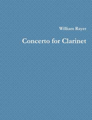 Concerto for Clarinet de William Rayer