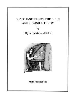 Songs Inspired By The Bible And Jewish Liturgy de Myla Lichtman-Fields