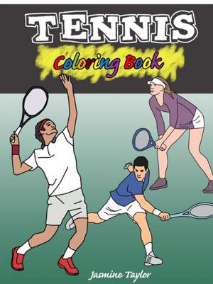 Tennis Coloring Book de Jasmine Taylor