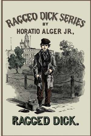 Ragged Dick de Horatio Alger