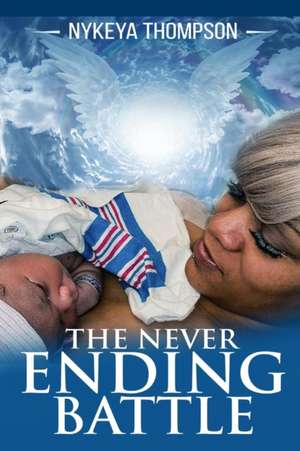 The Never Ending Battle de Nykeya Thompson