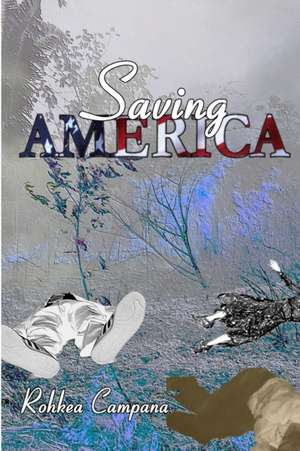 Saving America de Rohkea Campana