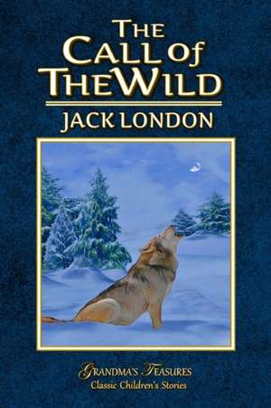 THE CALL OF THE WILD de Jack London