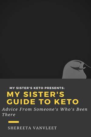 My Sister's Guide to Keto de Shereeta Vanvleet