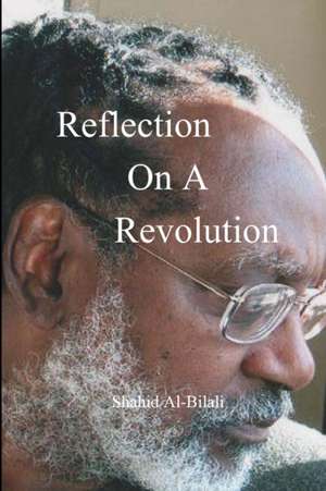Reflection On A Revolution de Shahid Al-Bilali