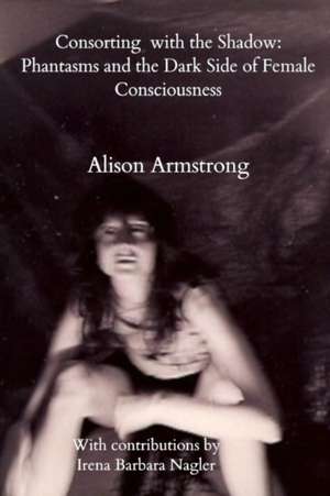 Consorting with the Shadow de Alison Armstrong