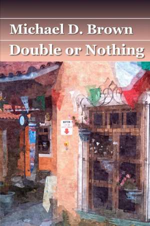 Double or Nothing de Michael D. Brown