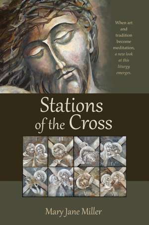 Stations of the Cross de Mary Jane Miller