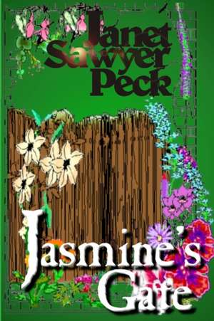 Jasmines Gate de Janet Sawyer Peck