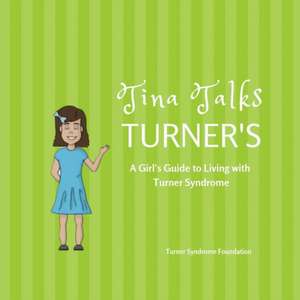 Tina Talks Turner's de Turner Syndrome Foundation