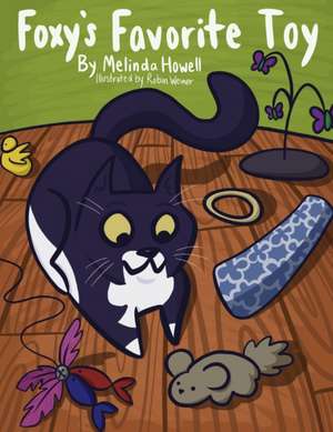 Foxy's Favorite Toy de Melinda Howell