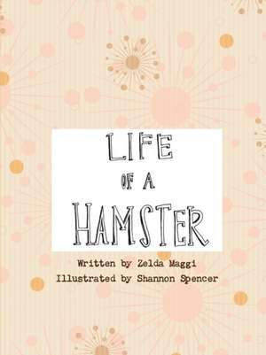 Life of a Hamster de Zelda Maggi