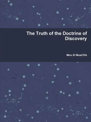 The Truth of the Doctrine of Discovery de Meru El Muad'Dib