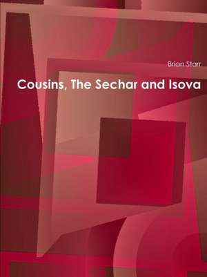 Cousins, The Sechar and Isova de Brian Starr