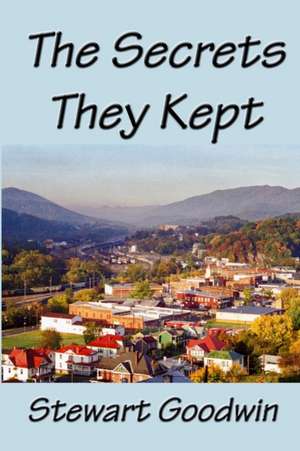The Secrets They Kept de Stewart Goodwin