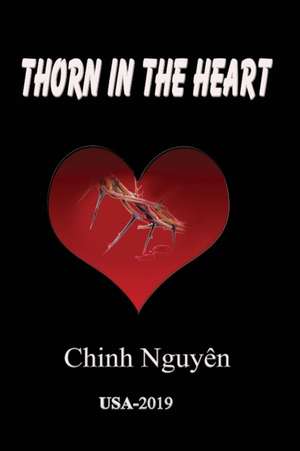 Thorn In The Heart de Chinh Nguyen