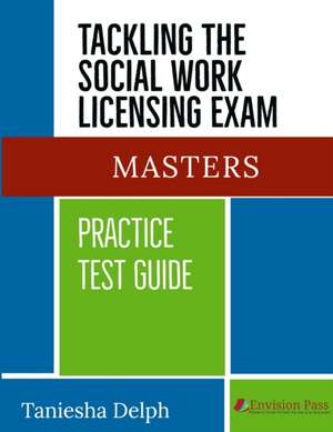 TACKLING THE SOCIAL WORK LICENSING EXAM de Taniesha Delph