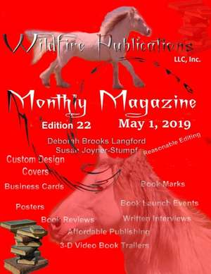 WILDFIRE PUBLICATIONS MAGAZINE MAY 1, 2019 ISSUE, EDITION 22 de Deborah Brooks Langford