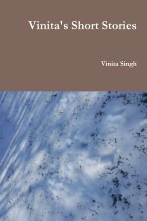 Vinita's Short Stories de Vinita Singh