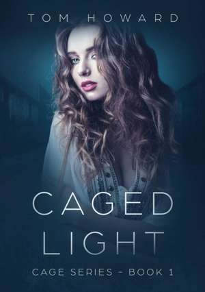 Caged Light de Tom Howard