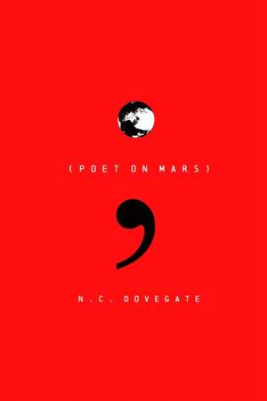 Poet on Mars de N. C. Dovegate