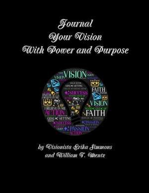 Journal Your Vision With Power and Purpose de Erika Simmons