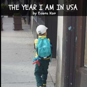 The Year I Am In USA de Eason Kao