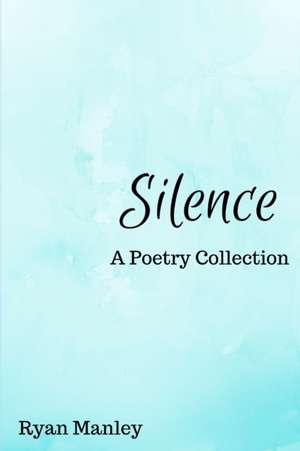 Silence de Ryan Manley