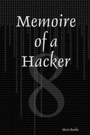 Memoire of a Hacker de Mare Books