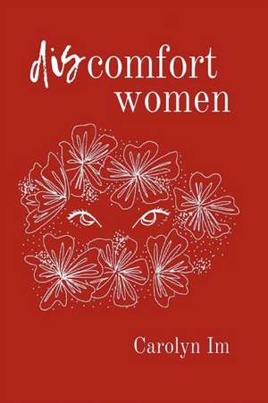 dis-comfort women de Carolyn Im