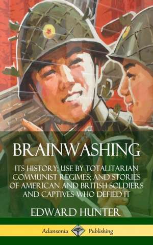 Brainwashing de Edward Hunter