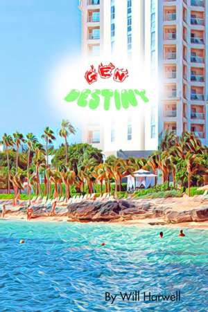 Gen Destiny de Will Harwell