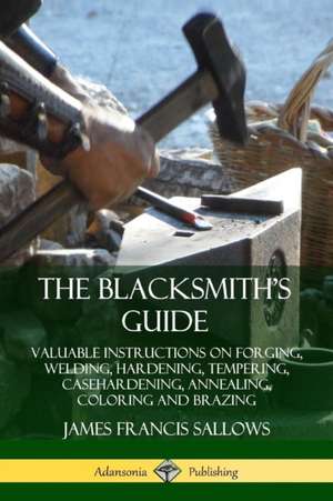 The Blacksmith's Guide de James Francis Sallows