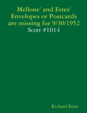 Mellone' and Estes' Envelopes or Postcards are missing for 9/30/1952 - Scott #1014 de Richard Estes