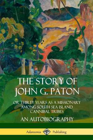 The Story of John G. Paton de John G. Paton