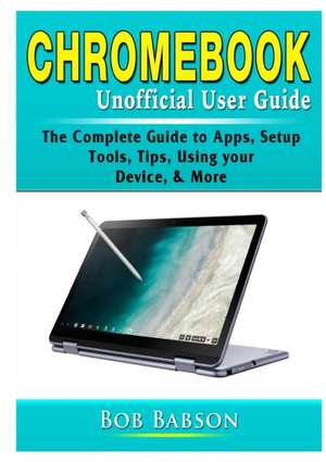 Chromebook Unofficial User Guide de Bob Babson