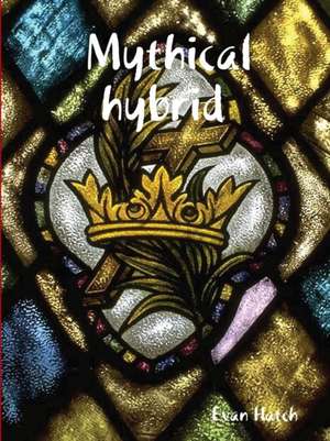 Mythical hybrid de Evan Hatch