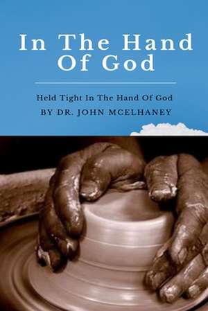 In The Hand Of God de John McElhaney