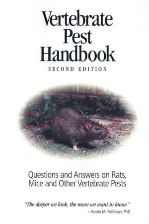 Vertebrate Pest Handbook: Questions and Answers on Rats, Mice and Other Vertebrate Pests de Stephen Vantassel