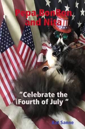 Pepa,BonBon and Nita celebrate the Fourth of July de Kat Sanne