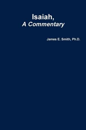 Isaiah, a Commentary de James E. Smith