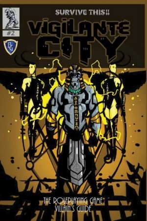 Vigilante City - The Villain's Guide, SURVIVE THIS!! OSR RPG de Eric Bloat